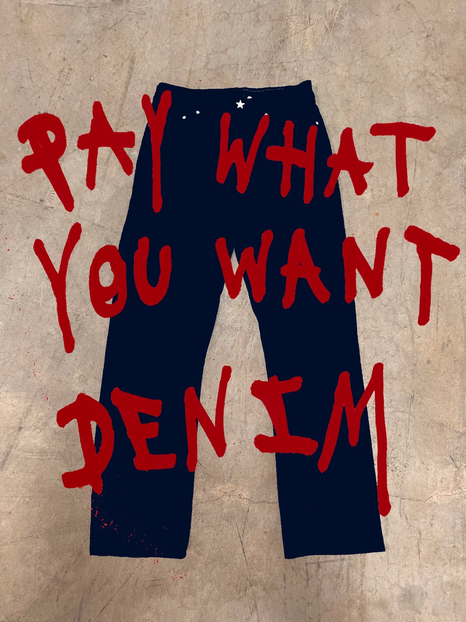 PAY WHAT YOU WANT DENIM